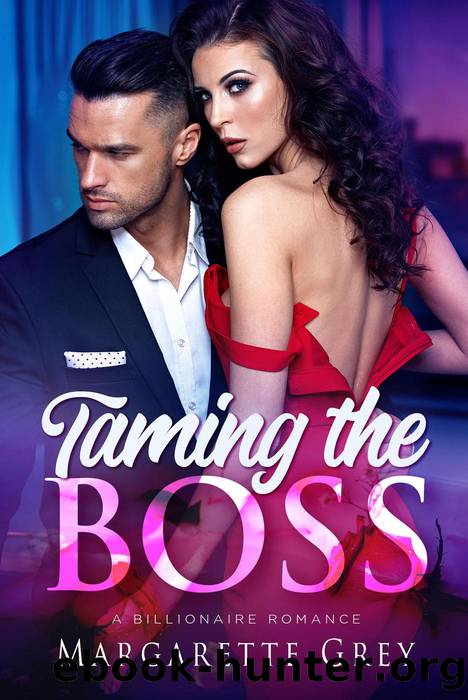 Taming the Boss by Margarette Grey