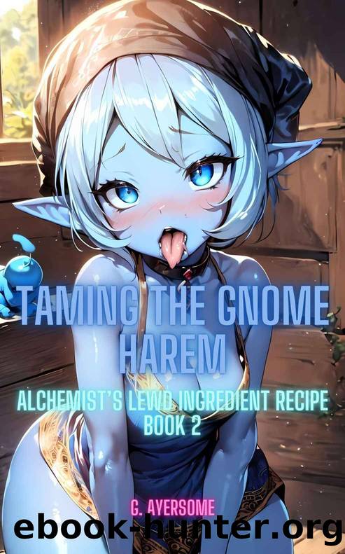 Taming the Gnome Harem: Alchemistâs Lewd Ingredient Recipe Book 2 by Unknown