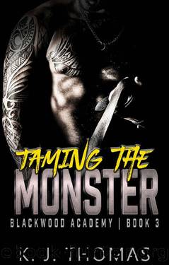 Taming the Monster: A High School Bully Romance: (Blackwood Academy Book 3) by K.J. Thomas