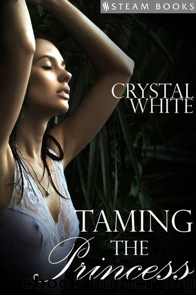 Taming the Princess by Crystal White