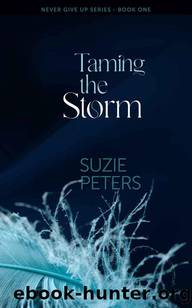 Taming the Storm (Never Give Up Book 1) by Suzie Peters