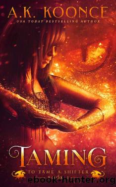 Taming_A Reverse Harem Series by A. K. Koonce