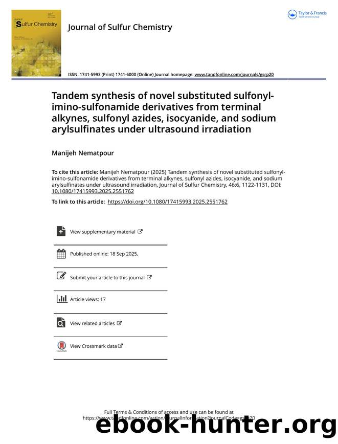 Tandem synthesis of novel substituted sulfonyl-imino-sulfonamide derivatives from terminal alkynes, sulfonyl azides, isocyanide, and sodium arylsulfinates under ultrasound irradiation by Manijeh Nematpour