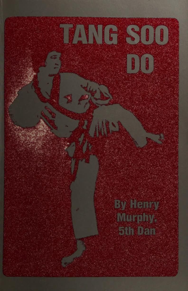 Tang Soo Do: The Way Of The China Hand by Henry Murphy