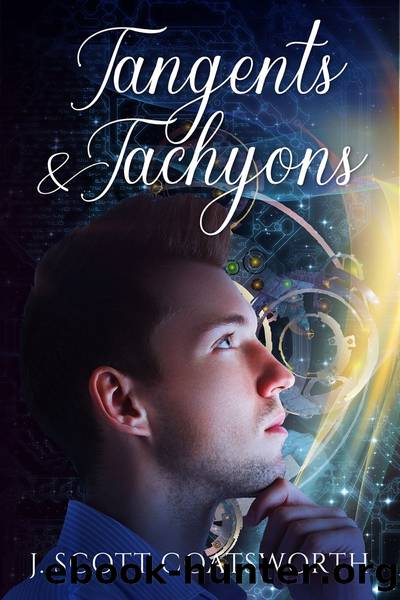 Tangents & Tachyons by J. Scott Coatsworth