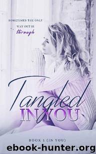 Tangled IN YOU (Book#1, IN YOU) by Cassandra Night