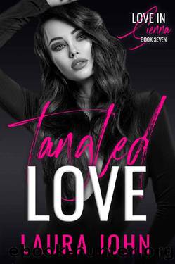 Tangled Love: A rockstar romance love triangle (Love in Sienna Series Book 7) by Laura John