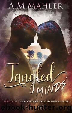Tangled Minds (Society of Exalted Minds Book 1) by A.M. Mahler