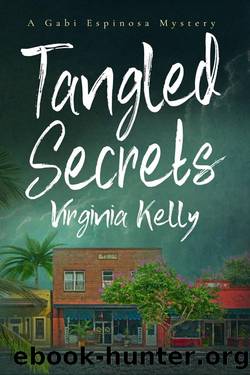 Tangled Secrets: A Gabi Espinosa Mystery (Turner's Crossroads Book 1) by Virginia Kelly