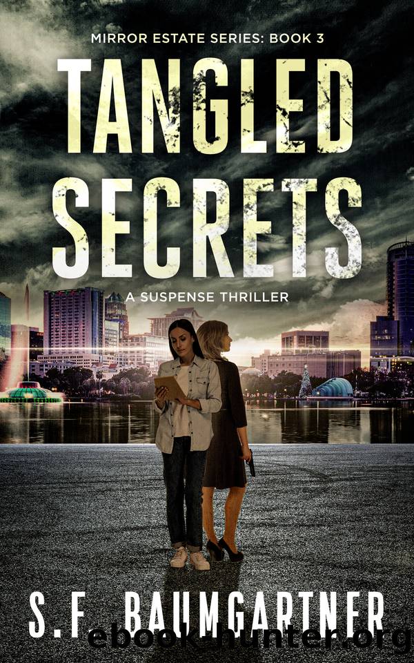 Tangled Secrets: A Suspense Thriller (Mirror Estate Series Book 3) by S.F. Baumgartner