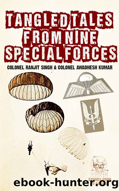 Tangled Tales from Nine Special Forces by Col Awadhesh Kumar & Col Ranjit Singh