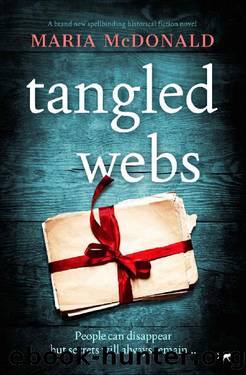 Tangled Webs: A Brand New Spellbinding Historical Fiction Novel by Maria McDonald