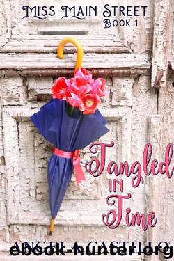 Tangled in Time, (Miss Main Street Book 1) by Angela Castillo