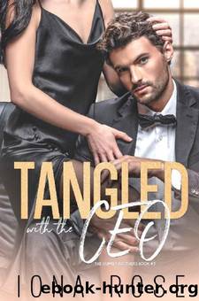 Tangled with the CEO: The Hunter Brothers book # 3 by Iona Rose