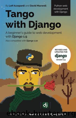 Tango With Django: A beginner's Guide to Web Development With Python Django 1.9 by Leif Azzopardi & David Maxwell