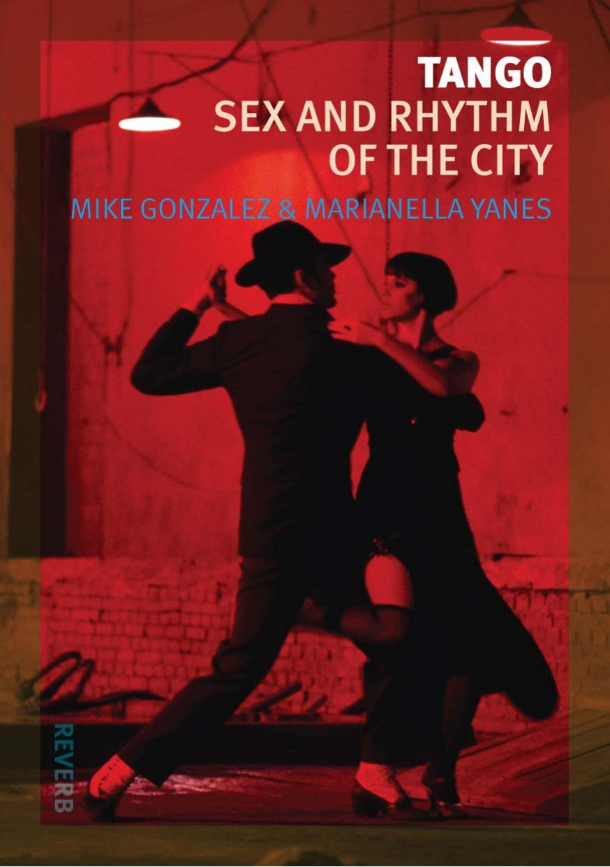Tango: Sex and Rhythm of the City by Mike Gonzalez; Marianella Yanes