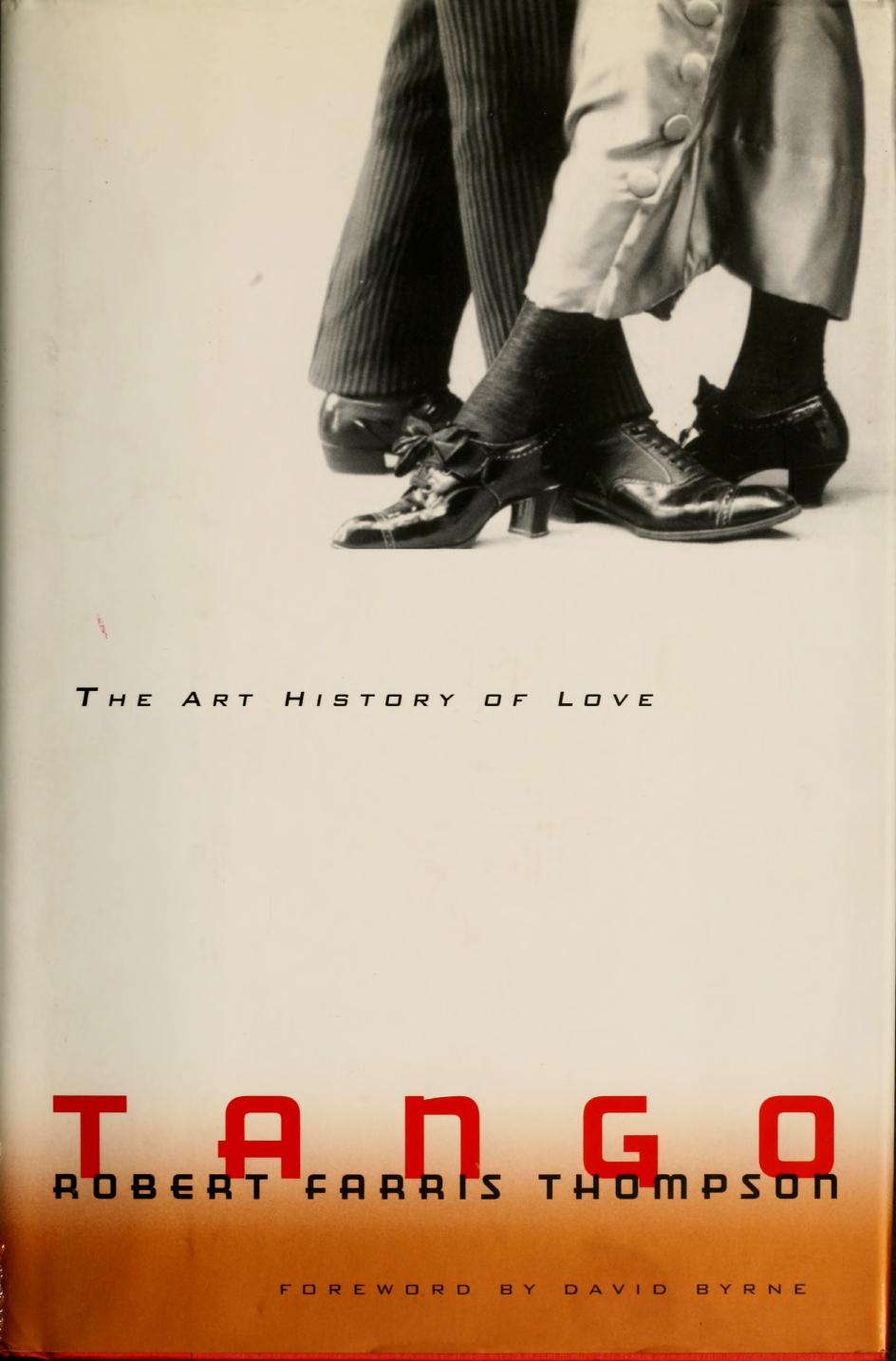 Tango: The Art History of Love by Robert Farris Thompson