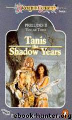 Tanis, the shadow years by Barbara Siegel & Scott Siegel