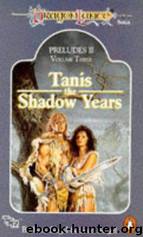 Tanis: The Shadow Years by Barbara Siegel & Scott Siegel