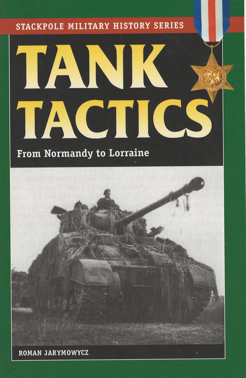 Tank Tactics: From Normandy To Lorraine by Roman Jarymowycz