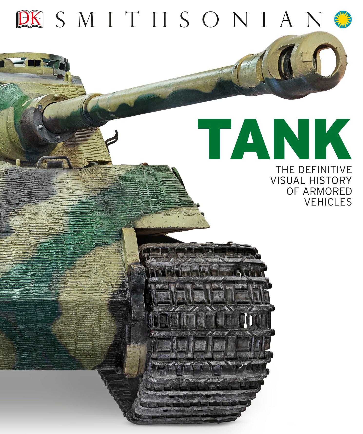 Tank The Definitive Visual History of Armored Vehicles by Dorling Kindersley