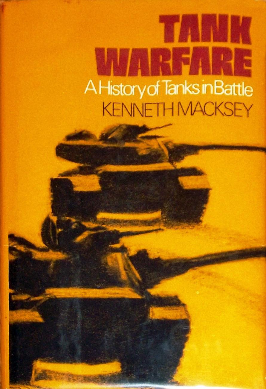 Tank Warfare: A History of Tanks in Battle by Kenneth Macksey
