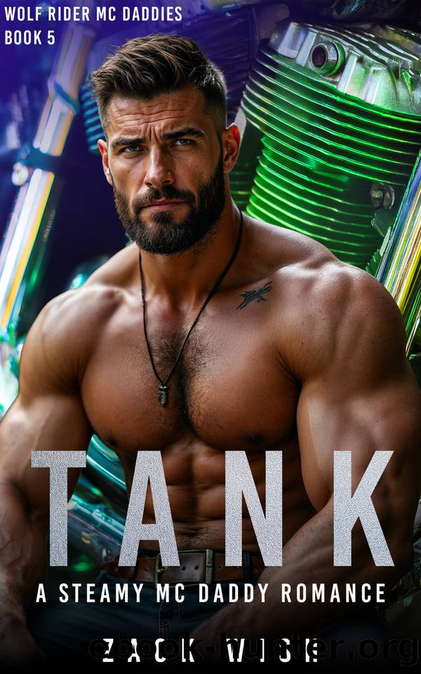 Tank: A Steamy MC Daddy Age Gap Romance (Wolf Rider MC Daddies Book 5) by Zack Wish