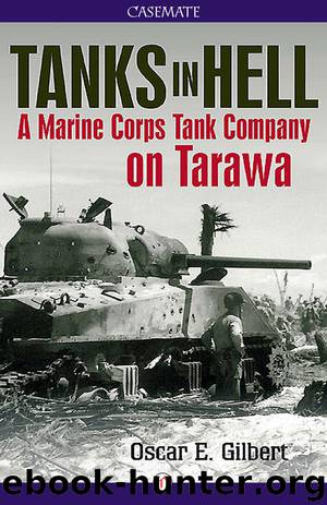 Tanks in Hell: A Marine Corps Tank Company on Tarawa by Oscar Gilbert