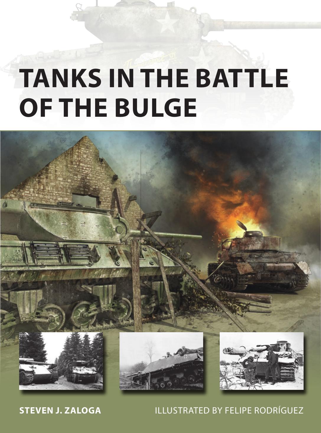 Tanks in the Battle of the Bulge by Steven J. Zaloga; Felipe Rodríguez(Illustrator)