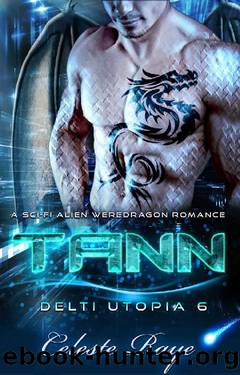 Tann_Delti Utopia 6_A Sci-Fi Alien Weredragon Romance by Celeste Raye