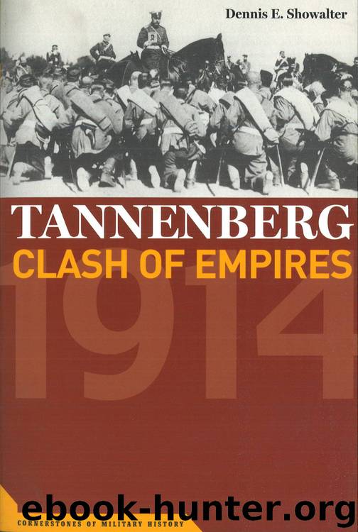 Tannenberg: Clash of Empires, 1914 by Dennis E. Showalter