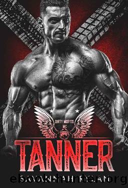 Tanner (Dirty Misfits MC Book 5) by Savannah Rylan