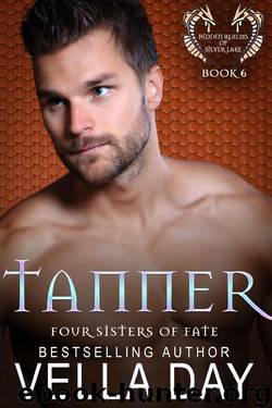 Tanner: Hidden Realms of Silver Lake (Four Sisters of Fate Book 6) by Vella Day