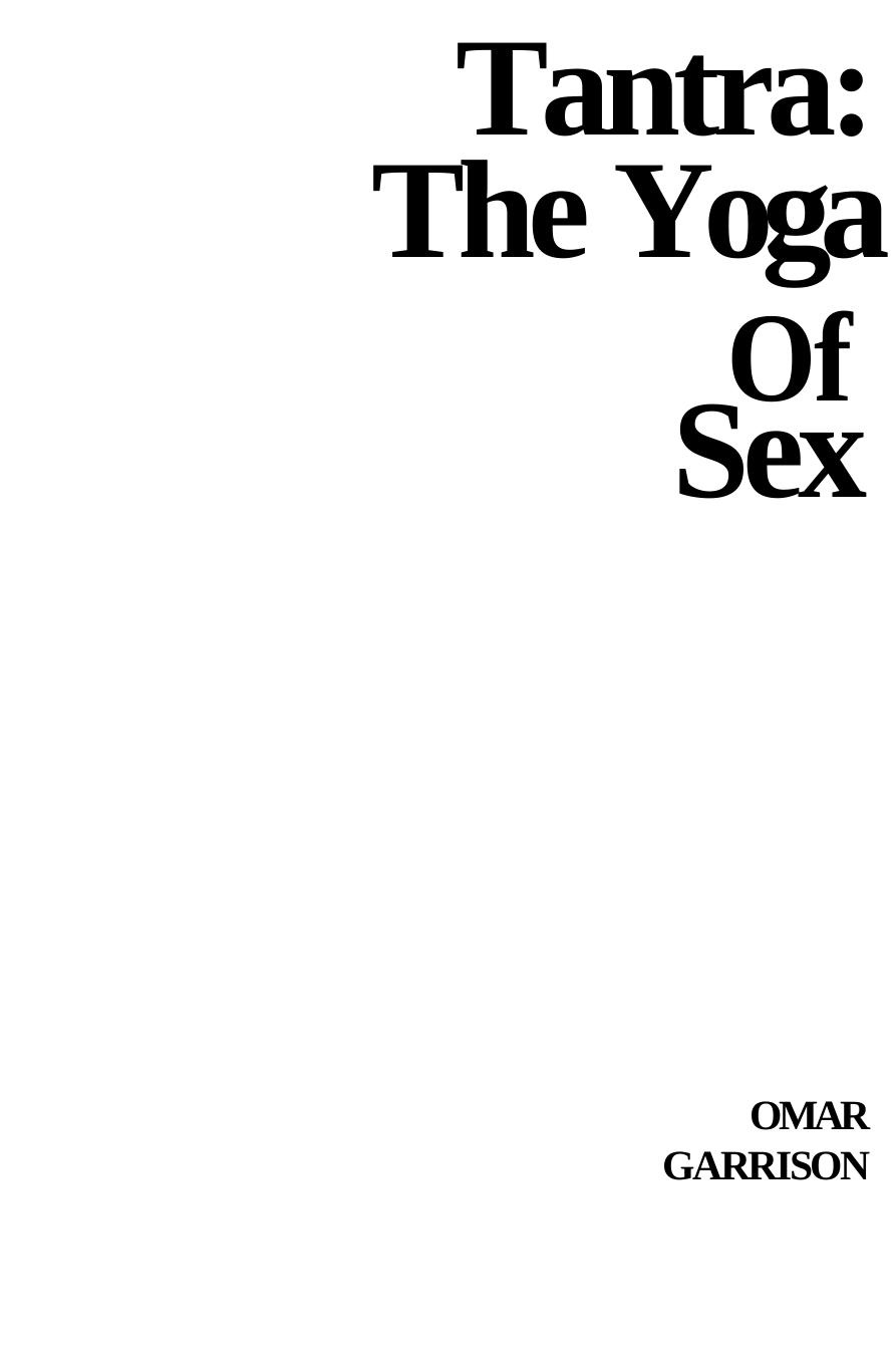 Tantra: Yoga of Sex by Omar V. Garrison