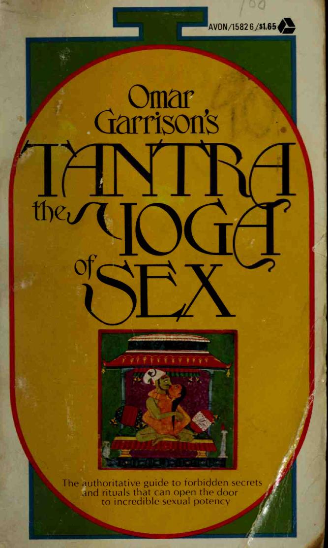 Tantra: the yoga of sex by Omar V. Garrison