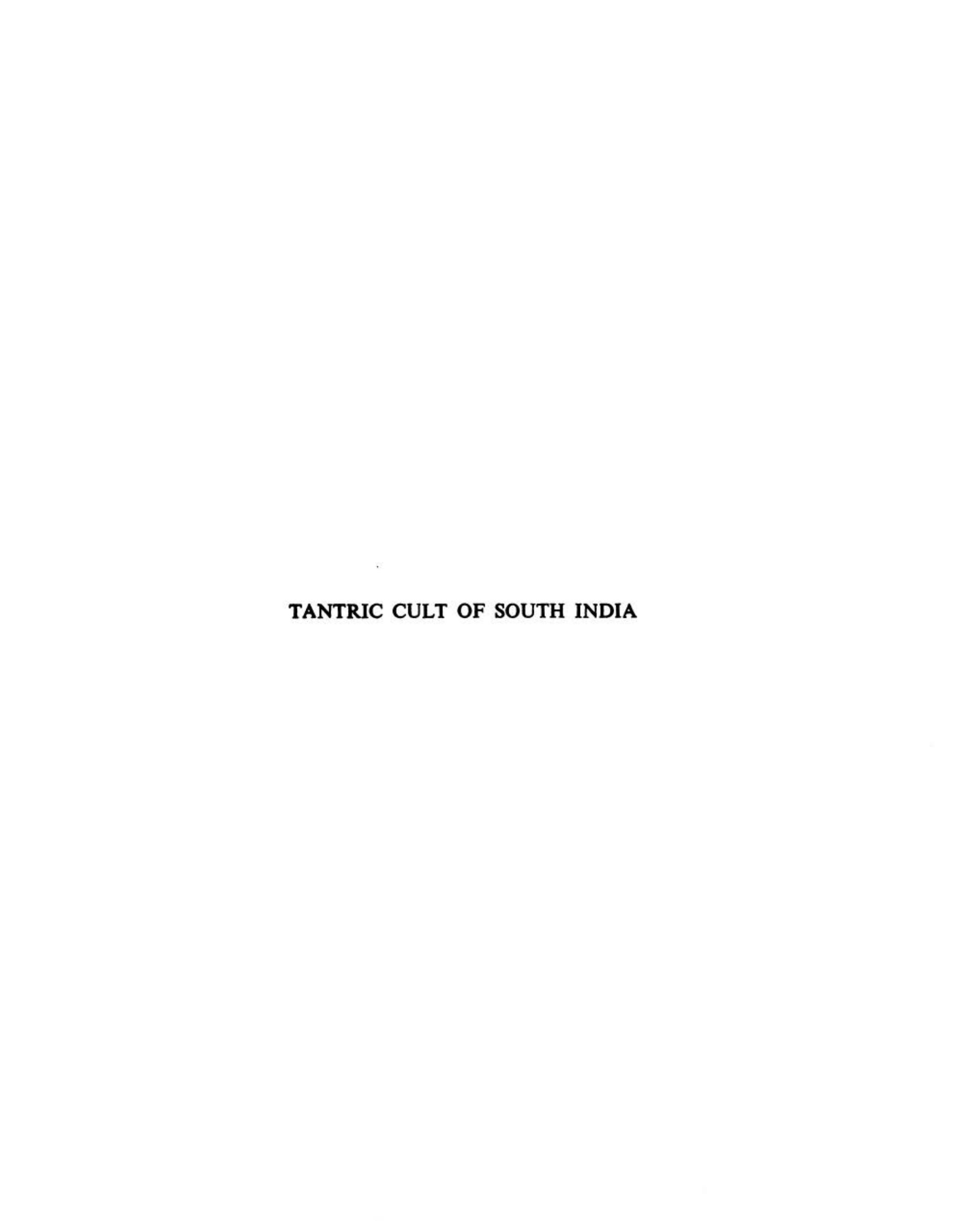 Tantric Cult of South India by Irā Nākacāmi; R. Nagaswamy