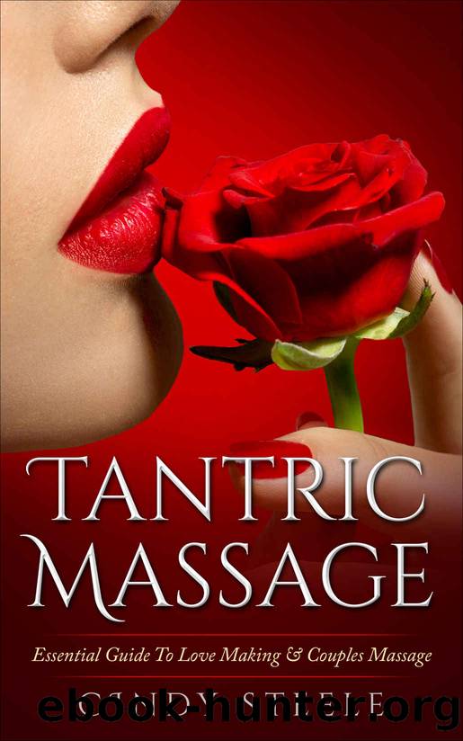 Tantric Massage: Essential Guide To Love Making & Couples Massage by Cindy Steele