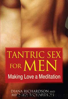 Tantric Sex for Men: Making Love a Meditation by Diana Richardson