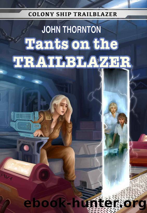 Tants on the Trailblazer (Colony Ship Trailblazer Book 4) by John Thornton