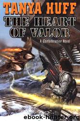 Tanya Huff by The Heart of Valor