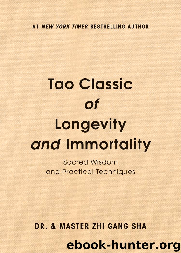 Tao Classic of Longevity and Immortality by dr. and master zhi gang sha Zhi Gang Sha