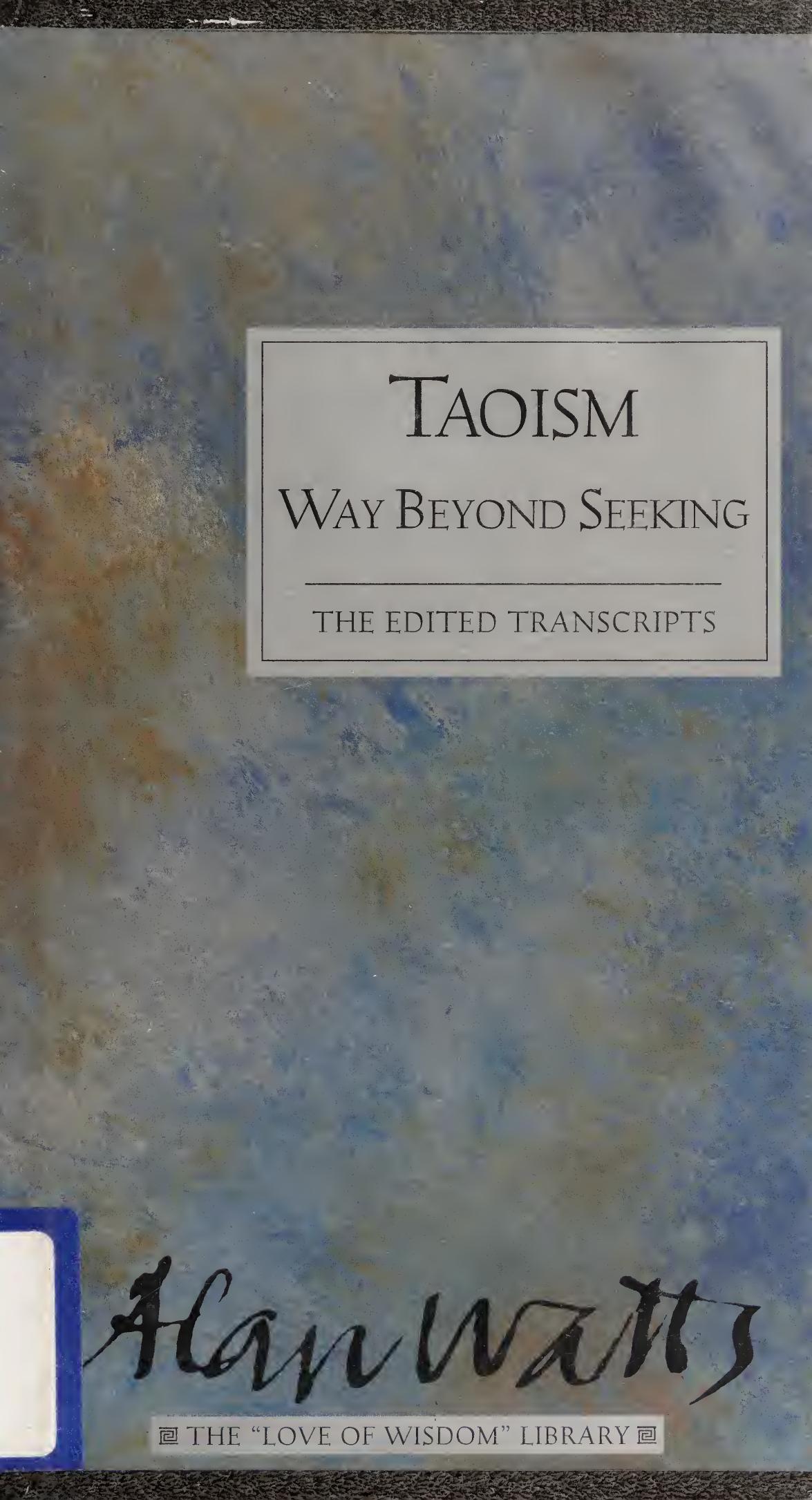 Taoism: Way Beyond Seeking (Love of Wisdom Library) by Alan W. Watts; Mark Watts