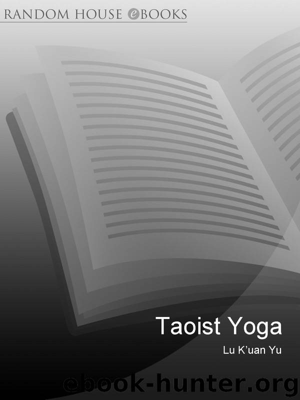 Taoist Yoga by Lu Ku'an Yu