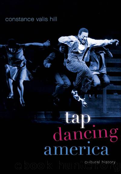 Tap Dancing America by Hill Constance Valis;