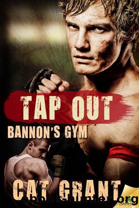 Tap Out: Bannon's Gym, Book 3 by Cat Grant