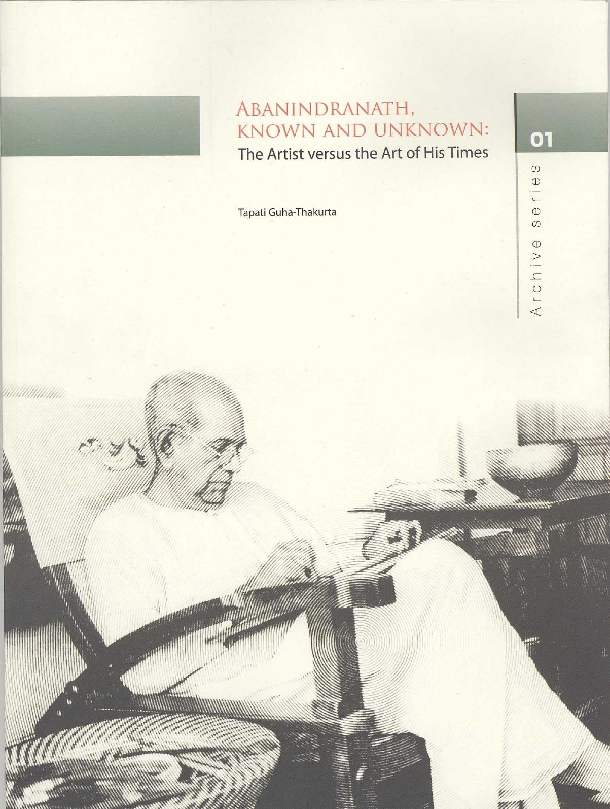 Tapati Guha-Thakurta -- Abanindranath, Known and Unknown, The Artist versus the Art of His Times by Centre for Studies in Social Sciences