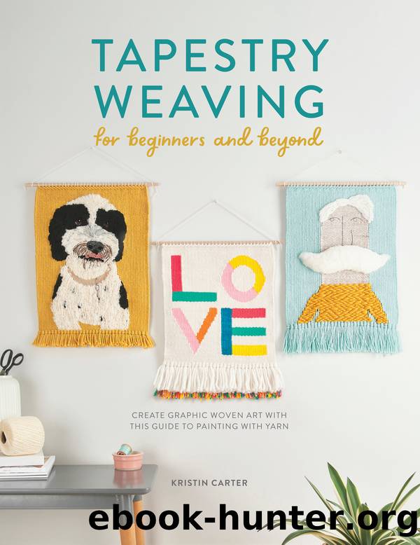 Tapestry Weaving for Beginners and Beyond by Kristin Carter