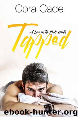 Tapped: A Love on the Rocks Novella by Cora Cade