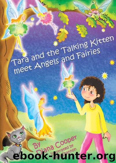 Tara and the Talking Kitten Meet Angels and Fairies by Diana Cooper