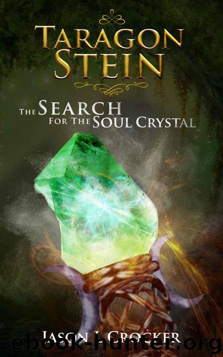 Taragon Stein: The Search For The Soul Crystal by Crocker Jason L